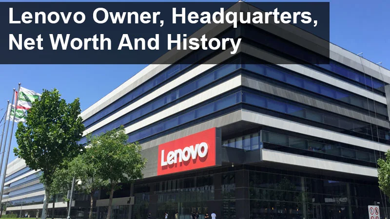 Levono Owner, Headquarters, Net Worth And History
