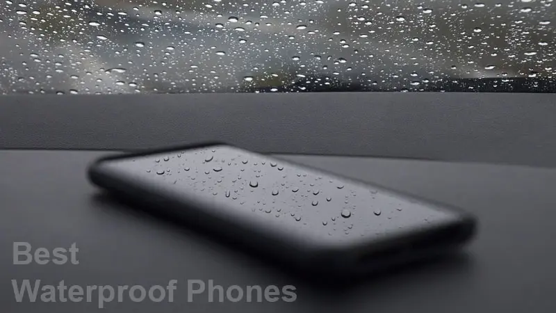 Best Waterproof Phones List of Water-Resistant Phones