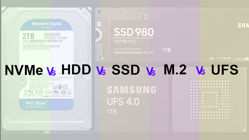 NVMe vs SSD vs HDD vs M.2 vs UFS Comparison: What is the Difference?